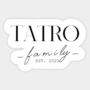 Tatro Family EST. 2020, Surname, Tatro Sticker